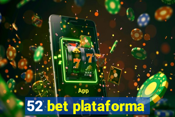 52 bet plataforma